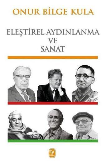 Eleştirel Aydınlanma ve Sanat - Onur Bilge Kula - Tekin Yayınevi