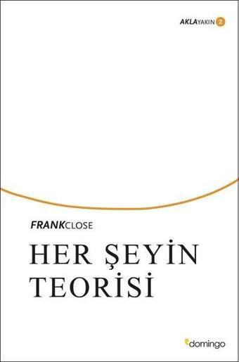 Her Şeyin Teorisi: Aklayakın 2 - Frank Close - Domingo Yayınevi