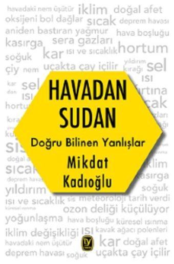 Havadan Sudan Doğru Bilinen Yanlışlar - Mikdat Kadıoğlu - Tekin Yayınevi