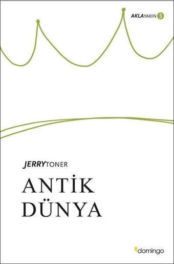 Antik Dünya: Aklayakın 3 - Jerry Toner - Domingo Yayınevi