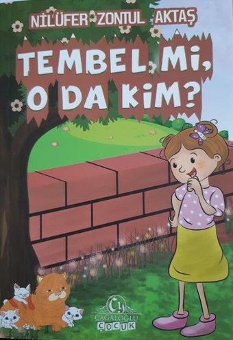 Tembel mi O da Kim? - Nilüfer Zontul Aktaş - Cağaloğlu Yayınevi