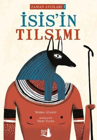 İsis'in Tılsımı-Zaman Avcıları 1 - Semra Atasoy - Büyülü Fener