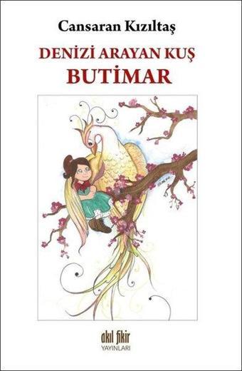 Denizi Arayan Kuş Butimar - Cansaran Kızıltaş - Akıl Fikir Yayınları