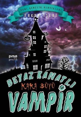 Beyaz Kanatlı Vampir 7-Kara Büyü - Erkan İşeri - Pinus Kitap