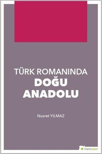 Türk Romanında Doğu Anadolu - Nusret Yılmaz - Hiperlink