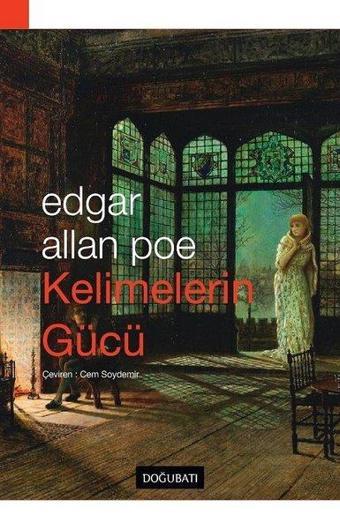 Kelimelerin Gücü - Edgar Allan Poe - Doğu Batı Yayınları