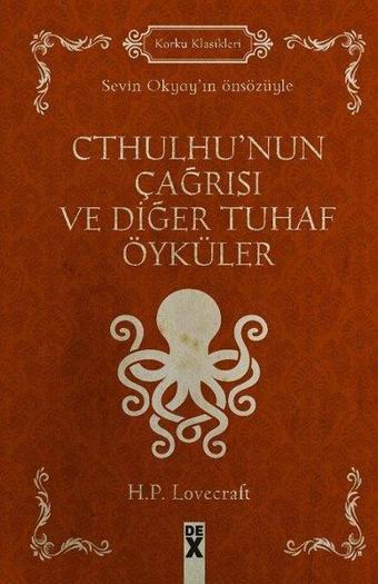 Cthulhu'nun Çağrısı ve Diğer Tuhaf Öyküler - Howard Phillips Lovecraft - DEX