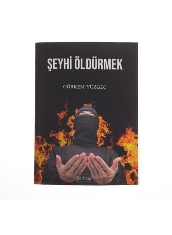 birrkitap şeyhi öldürmek dini roman-GÖRKEM YÜZGEÇ