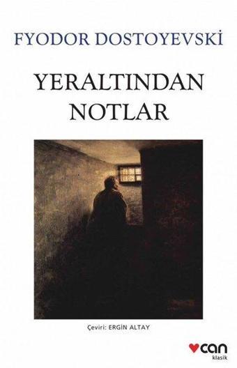 Yeraltından Notlar - Fyodor Mihayloviç Dostoyevski - Can Yayınları