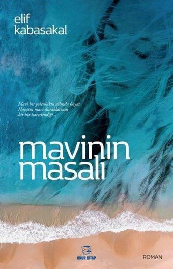 Mavinin Masalı - Elif Kabasakal - Onur Kitap