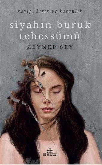 Siyahın Buruk Tebessümü - Zeynep Sey - Ephesus Yayınları