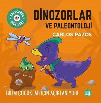 Dinozorlar ve Paleontoloji - Geleceğin Dahileri - Carlos Pazos - Büyülü Fener