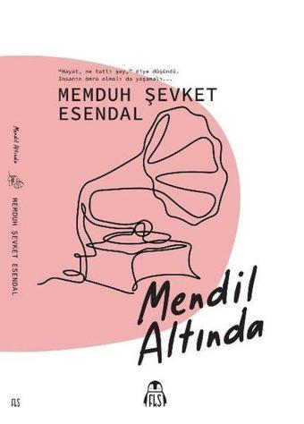 Mendil Altında - Memduh Şevket Esendal - Final Kültür Sanat Yayınları