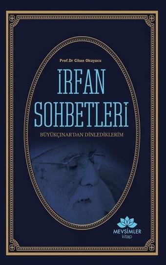 İrfan Sohbetleri - Cihan Okuyucu - Mevsimler Kitap