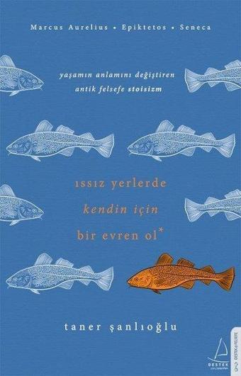 Issız Yerlerde Kendin İçin Bir Evren Ol - Taner Şanlıoğlu - Destek Yayınları