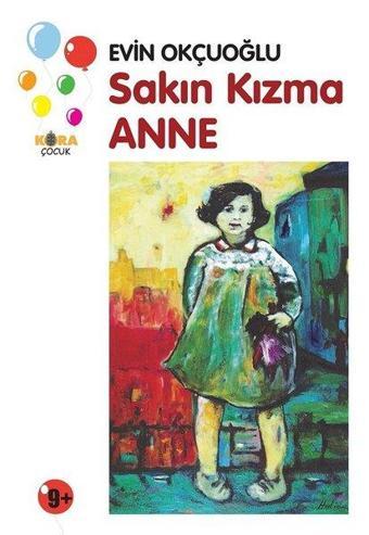 Sakın Kızma Anne - Evin Okçuoğlu - Kora Çocuk