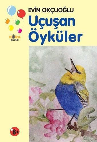 Uçuşan Öyküler - Evin Okçuoğlu - Kora Çocuk