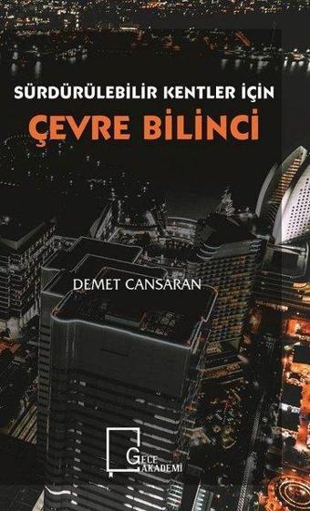 Sürdürülebilir Kentler için Çevre Bilinci - Demet Cansaran - Gece Akademi