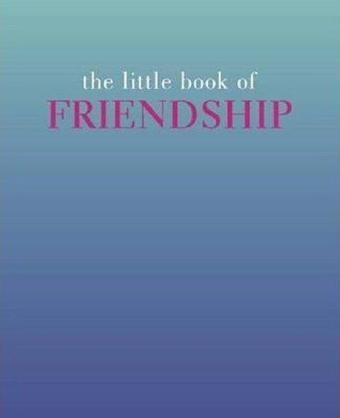 The Little Book of Friendship (The Little Books) - Tiddy Rowan - Quadrille