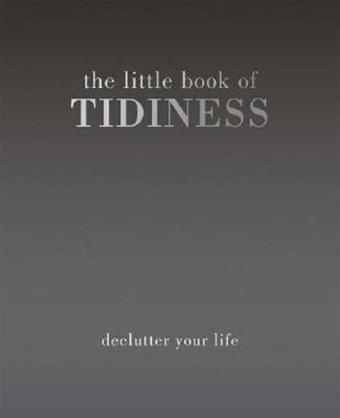 The Little Book of Tidiness: Declutter Your Life - Alison Davies - Quadrille