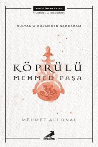 Köprülü Mehmed Paşa - Mehmet Ali Ünal - Erdem Yayınları