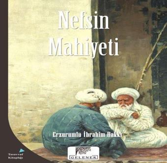 Nefsin Mahiyeti - Erzurumlu İbrahim Hakkı - Gelenek Yayınları