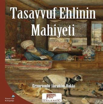 Tasavvuf Ehlinin Mahiyeti - Erzurumlu İbrahim Hakkı - Gelenek Yayınları