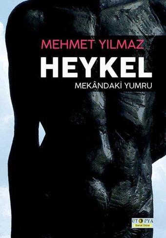 Heykel-Mekandaki Yumru - Mehmet Yılmaz - Ütopya Yayınevi