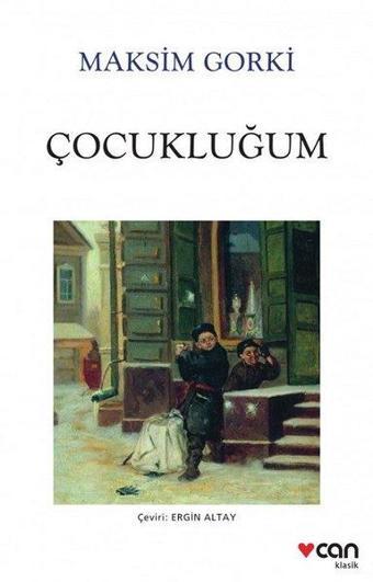 Çocukluğum - Maksim Gorki - Can Yayınları