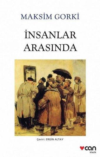 İnsanlar Arasında - Maksim Gorki - Can Yayınları