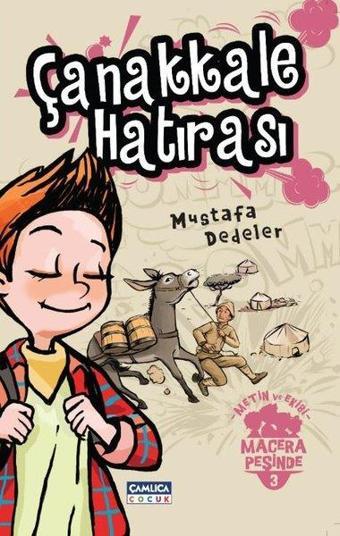 Çanakkale Hatırası-Metin ve Ekibi 3 - Mustafa Dedeler - Çamlıca Çocuk Yayınları