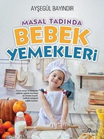 Masal Tadında Bebek Yemekleri - Ayşegül Bayındır - Yediveren Yayınları