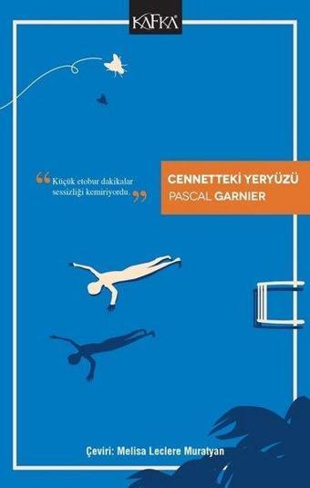 Cennetteki Yeryüzü - Pascal Garnier - Kafka Kitap
