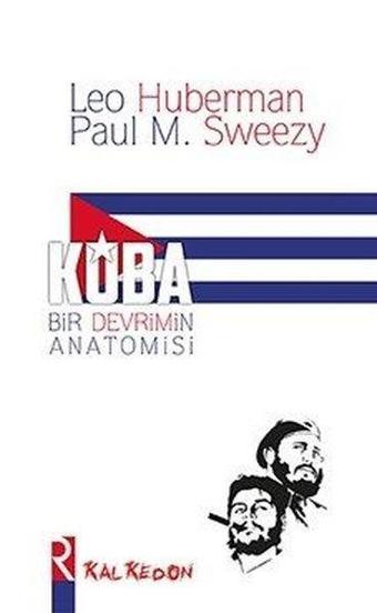 Küba: Bir Devrimin Anatomisi - Leo Huberman - Kalkedon