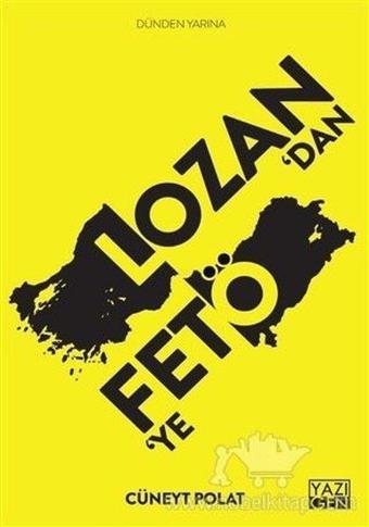 Lozandan Fetö'ye - Cüneyt Polat - Yazıgen Yayınevi