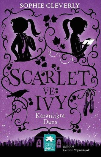 Karanlıktaki Dans: Scarlet ve Ivy 3 - Sophie Cleverly - Eksik Parça Yayınları