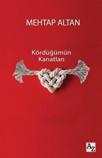 Kördüğümün Kanatları - Mehtap Altan - Az Kitap