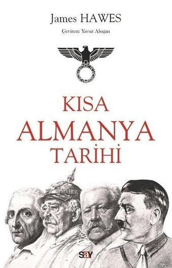 Kısa Almanya Tarihi - James Hawes - Say Yayınları
