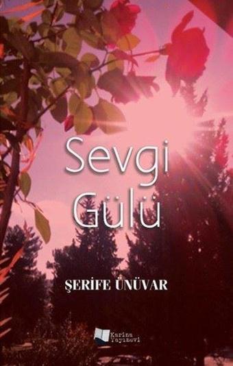 Sevgi Gülü - Şerife Ünüvar - Karina Yayınevi