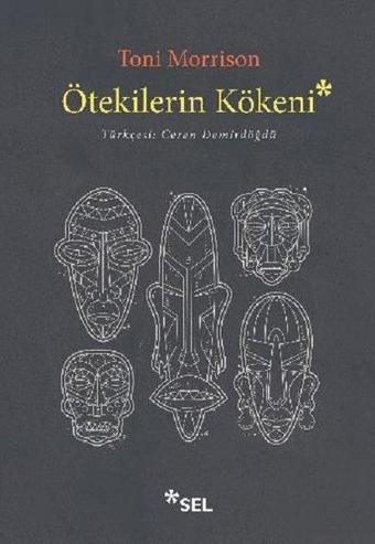 Ötekilerin Kökeni - Toni Morrison - Sel Yayıncılık