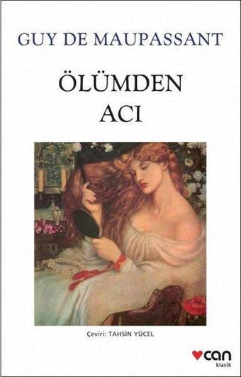 Ölümden Acı - Guy De Maupassant - Can Yayınları