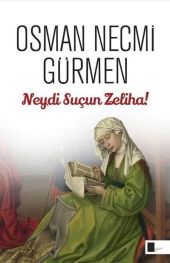 Neydi Suçun Zeliha! - Osman Necmi Gürmen - Gölgeler Kitap