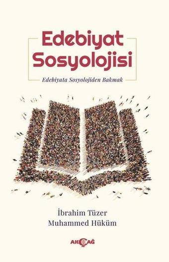 Edebiyat Sosyolojisi - Muhammed Hüküm - Akçağ Yayınları