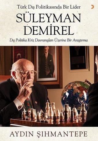 Türk Dış Politikasında Bir Lider: Süleyman Demirel - Aydın Şıhmantepe - Cinius Yayınevi