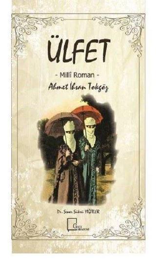 Ülfet: Milli Roman - Şener Şükrü Yiğitler - Gece Akademi