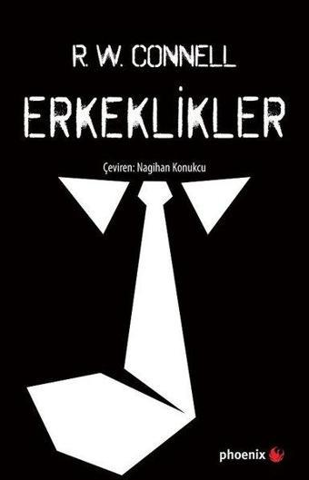 Erkeklikler - R. W. Connell - Phoenix