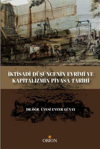 İktisadi Düşüncenin Evrimi ve Kapitalizmin Piyasa Tarihi - Orion Kitabevi