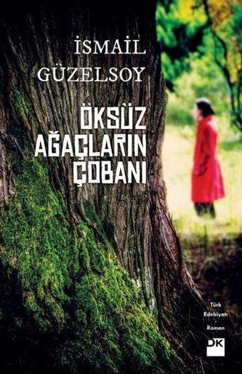 Öksüz Ağaçların Çobanı - İsmail Güzelsoy - Doğan Kitap