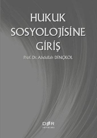 Hukuk Sosyolojisine Giriş - Abdullah Dinçkol - Der Yayınları