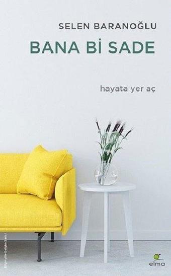 Bana Bi Sade - Selen Baranoğlu - Elma Yayınevi